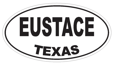 Eustace Texas Oval Bumper Sticker or Helmet Sticker D3372 Euro Oval - Winter Park Products