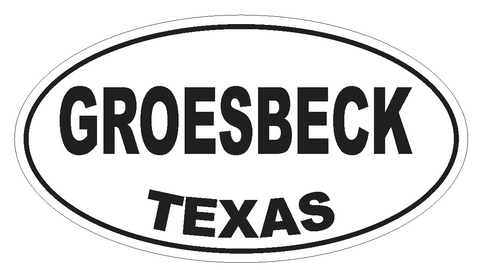 Groesbeck Texas Oval Bumper Sticker or Helmet Sticker D3451 Euro Oval - Winter Park Products
