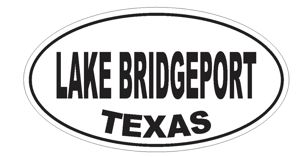 Lake Bridgeport Texas Oval Bumper Sticker or Helmet Sticker D3597 Euro Ovalo Oval - Winter Park Products