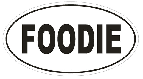Foodie Oval Bumper Sticker or Helmet Sticker D552 Laptop Food Dining Chef Cook - Winter Park Products