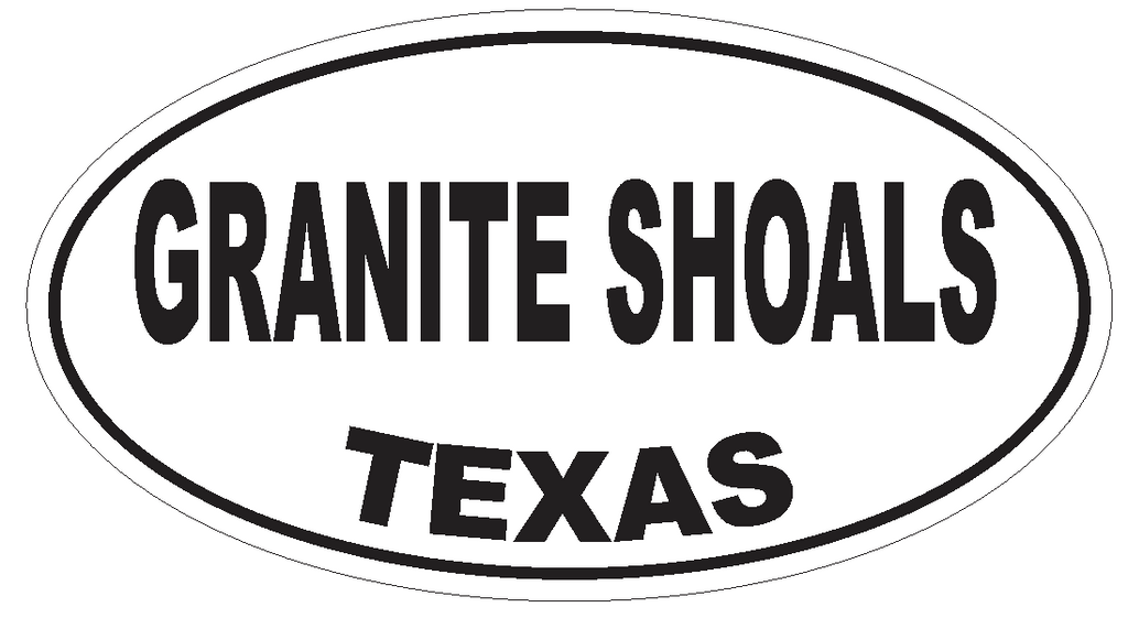 Granite Shoals Texas Oval Bumper Sticker or Helmet Sticker D3449 Euro Oval - Winter Park Products