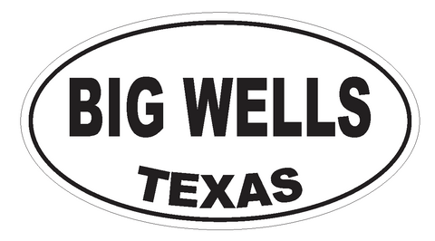 Big Wells Texas Oval Bumper Sticker or Helmet Sticker D3157 Euro Oval - Winter Park Products
