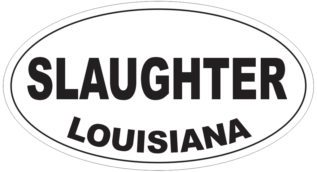 Slaughter Louisiana Oval Bumper Sticker or Helmet Sticker D4013