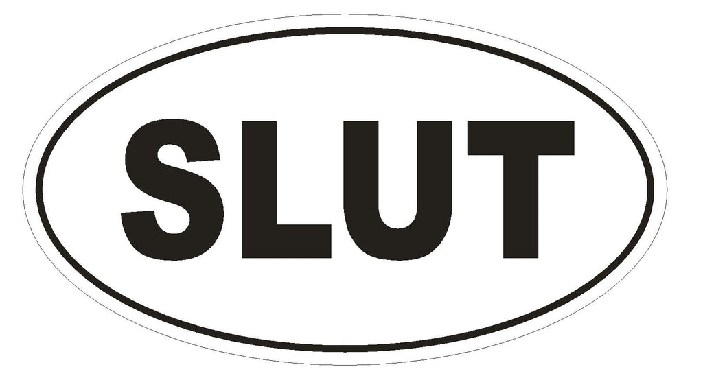 SLUT Oval Bumper Sticker or Helmet Sticker D1765 Euro Oval Funny Gag Prank - Winter Park Products