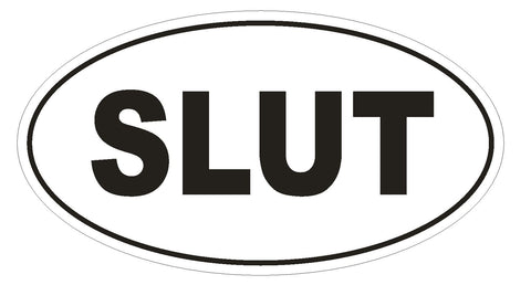 SLUT Oval Bumper Sticker or Helmet Sticker D1765 Euro Oval Funny Gag Prank - Winter Park Products