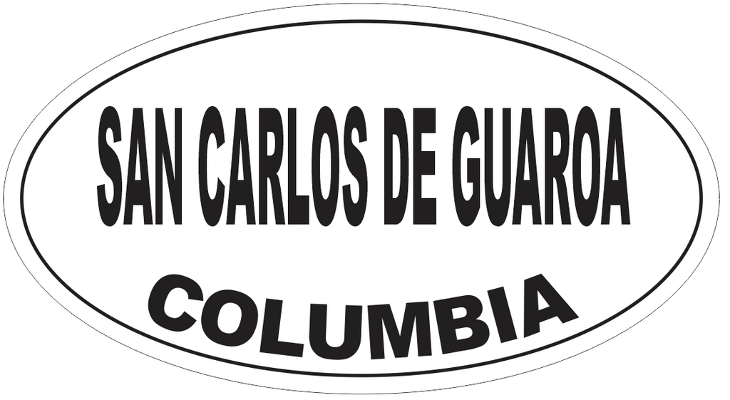 San Carlos de Guaroa Columbia Oval Bumper Sticker or Helmet Sticker D5595