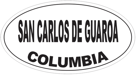 San Carlos de Guaroa Columbia Oval Bumper Sticker or Helmet Sticker D5595