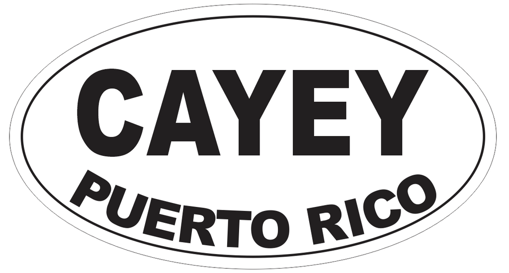 Cayey Puerto Rico Oval Bumper Sticker or Helmet Sticker D4102