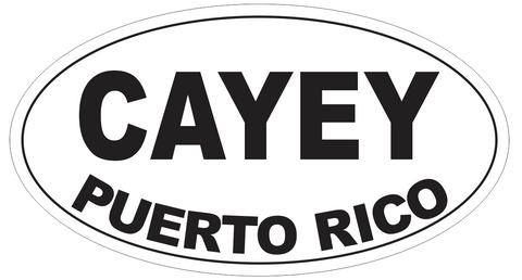 Cayey Puerto Rico Oval Bumper Sticker or Helmet Sticker D4102