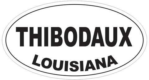Thibodaux Louisiana Oval Bumper Sticker or Helmet Sticker D4023