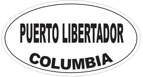 Puerto Libertador Columbia Oval Bumper Sticker or Helmet Sticker D5426