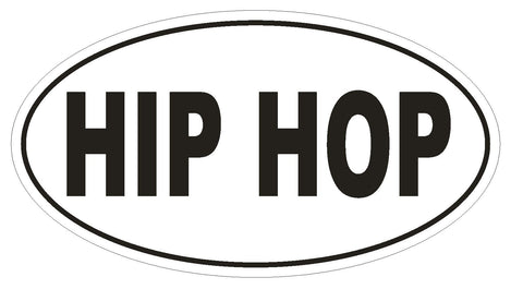 HIP HOP Oval Bumper Sticker or Helmet Sticker D1874 Euro Oval Dance - Winter Park Products