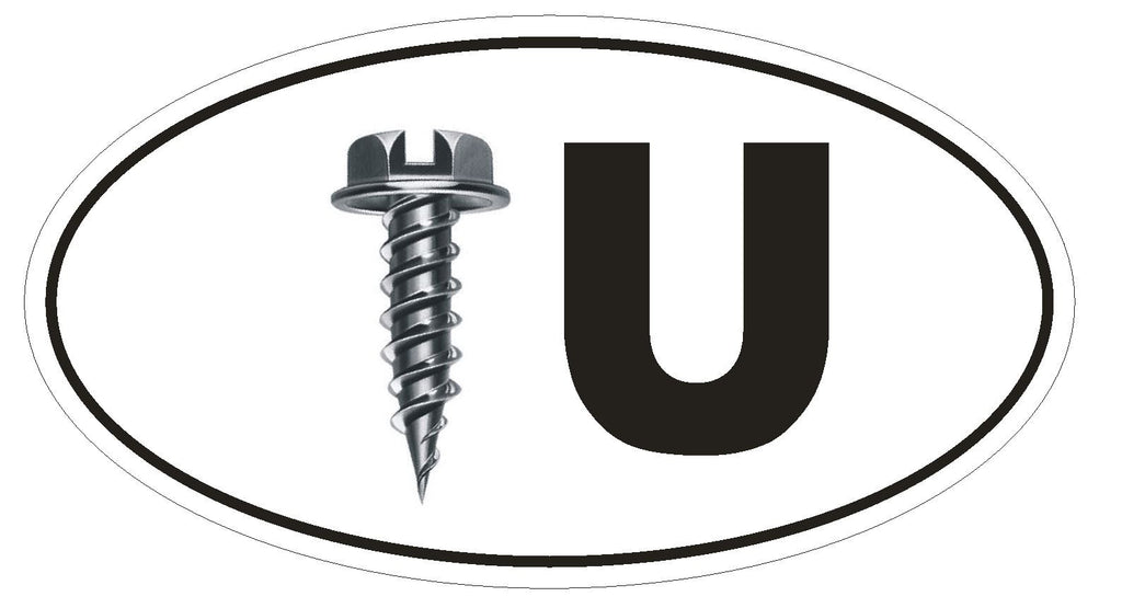 SCREW YOU Oval Bumper Sticker or Helmet Sticker D1769 Euro Oval Funny Gag Prank - Winter Park Products