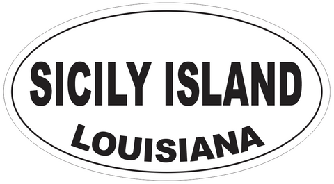 Sicily Island Louisiana Oval Bumper Sticker or Helmet Sticker D4083