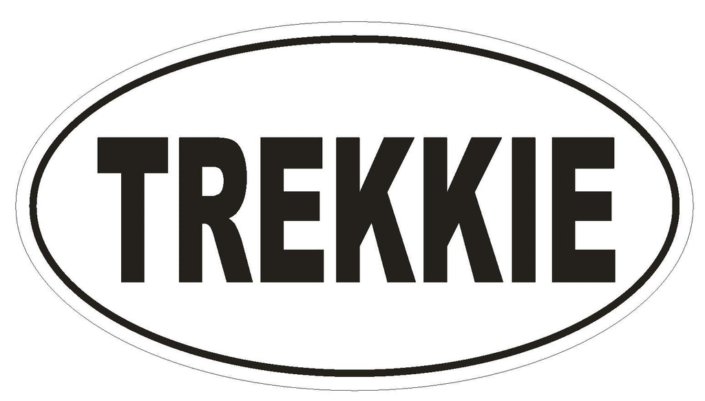 TREKKIE Oval Bumper Sticker or Helmet Sticker D156 Euro Oval Star Trek - Winter Park Products