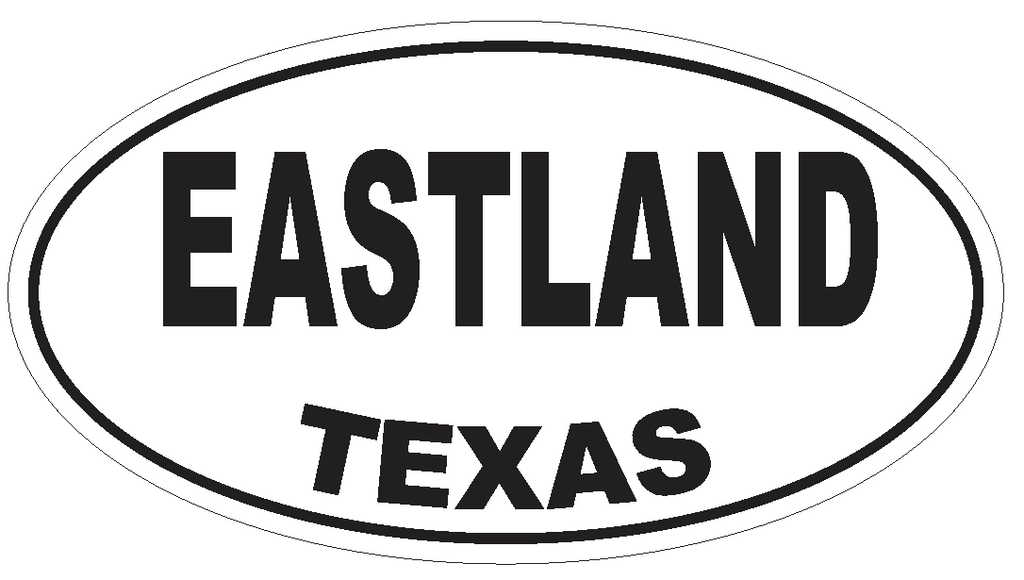 Eastland Texas Oval Bumper Sticker or Helmet Sticker D3352 Euro Oval - Winter Park Products