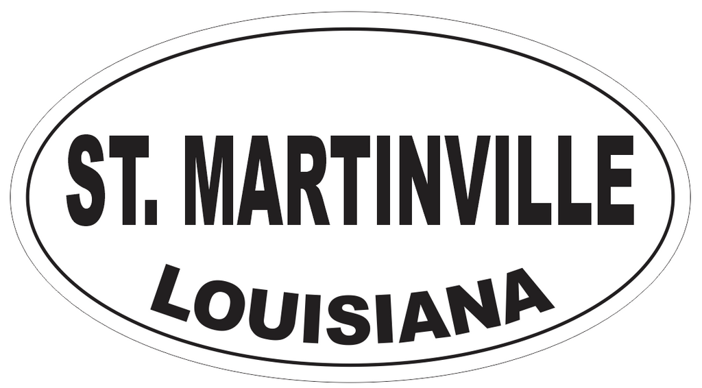 St. Martinville Louisiana Oval Bumper Sticker or Helmet Sticker D4082