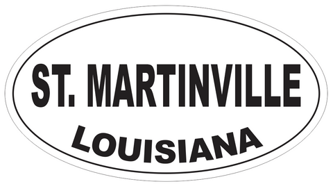 St. Martinville Louisiana Oval Bumper Sticker or Helmet Sticker D4082