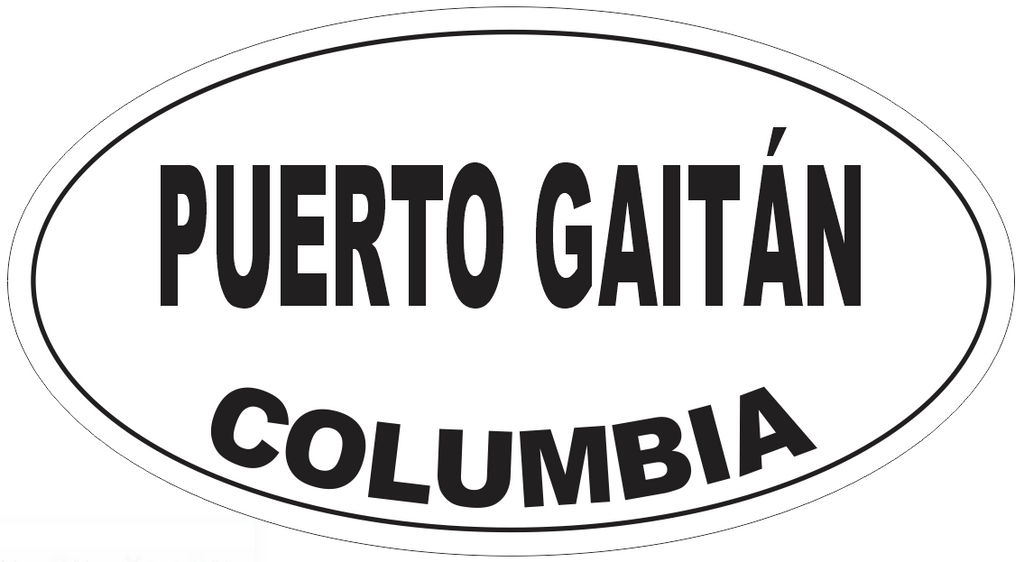 Puerto Gaitan Columbia Oval Bumper Sticker or Helmet Sticker D5460