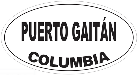Puerto Gaitan Columbia Oval Bumper Sticker or Helmet Sticker D5460