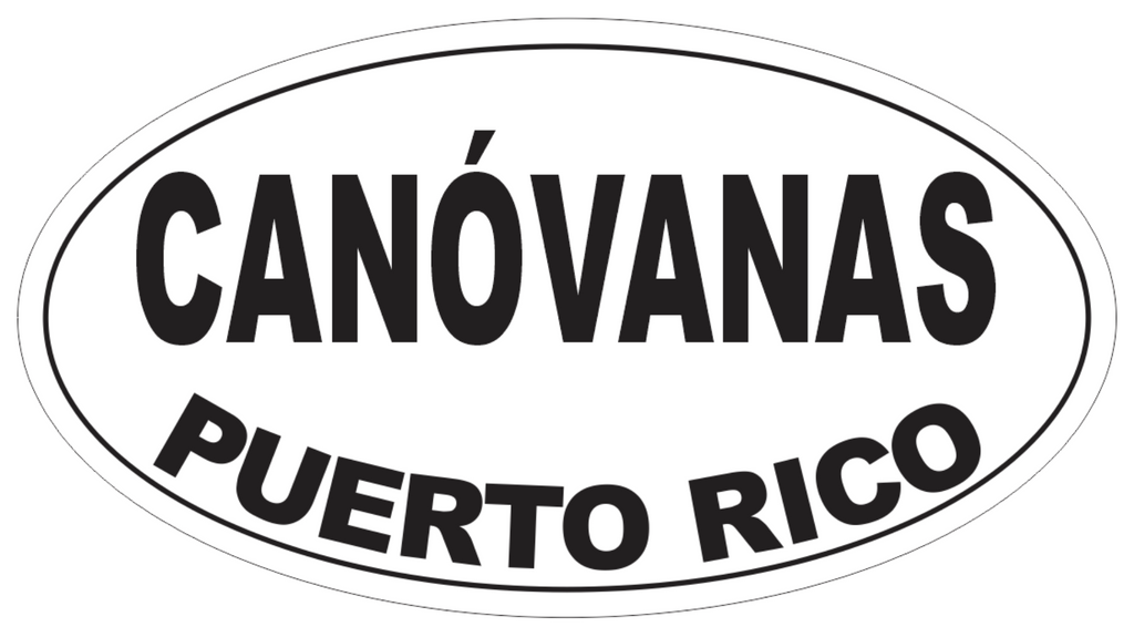 Canóvanas Puerto Rico Oval Bumper Sticker or Helmet Sticker D4166