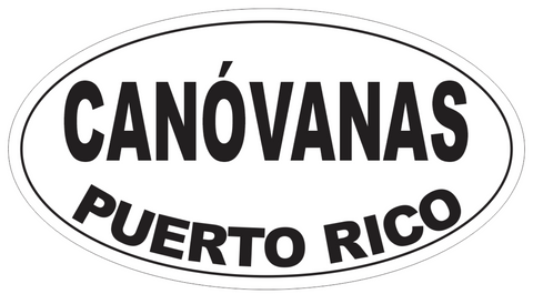 Canóvanas Puerto Rico Oval Bumper Sticker or Helmet Sticker D4166