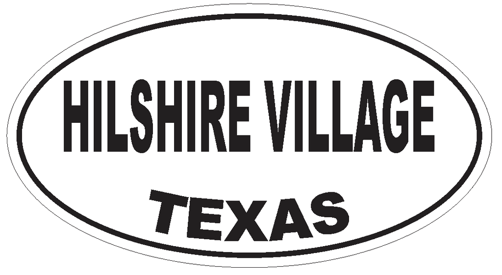 Hilshire Village Texas Oval Bumper Sticker or Helmet Sticker D3463 Euro Oval - Winter Park Products