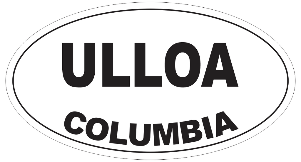 Ulloa Columbia Oval Bumper Sticker or Helmet Sticker D4744