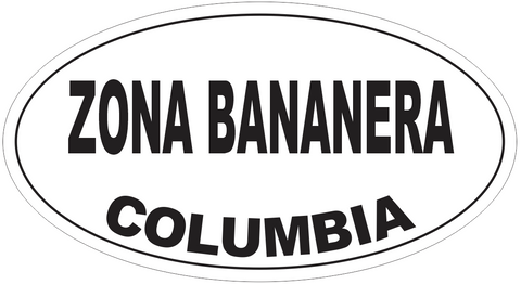 Zona Bananera Columbia Oval Bumper Sticker or Helmet Sticker D5455
