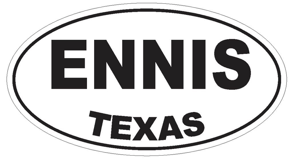 Ennis Texas Oval Bumper Sticker or Helmet Sticker D3370 Euro Oval - Winter Park Products