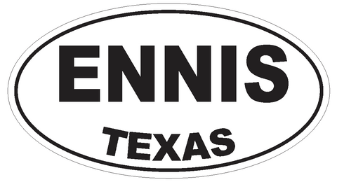 Ennis Texas Oval Bumper Sticker or Helmet Sticker D3370 Euro Oval - Winter Park Products