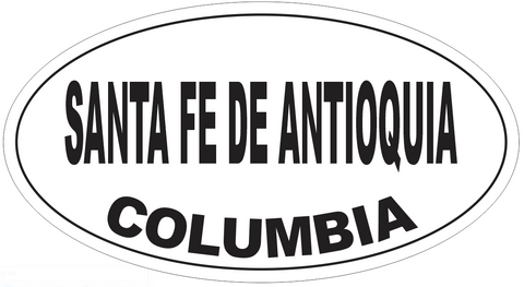 Santa Fe de Antioquia Columbia Oval Bumper Sticker or Helmet Sticker D5536