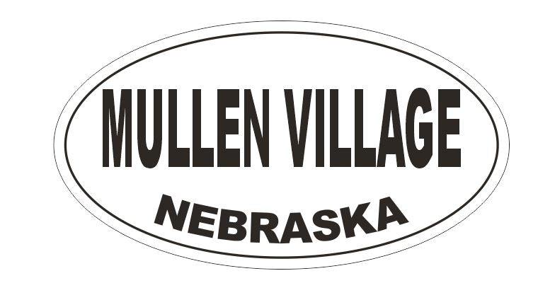 Mullen Village Nebraska Bumper Sticker or Helmet Sticker D5329 Oval