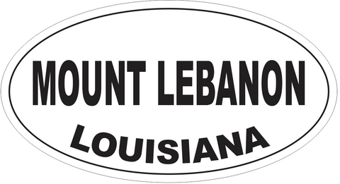 Mount Lebanon Louisiana Oval Bumper Sticker or Helmet Sticker D4060