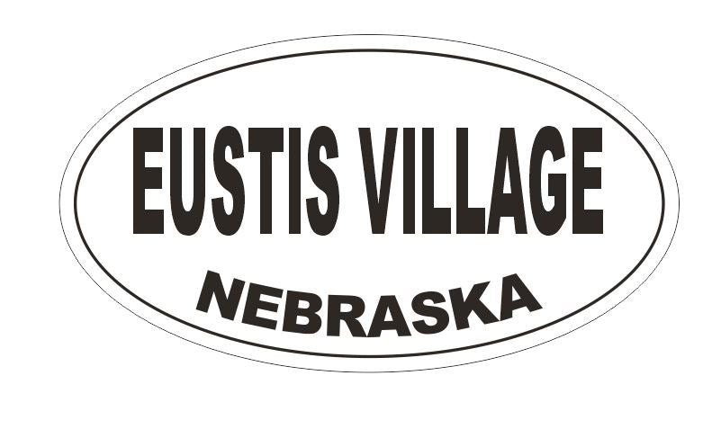 Eustis Village Nebraska Oval Bumper Sticker or Helmet Sticker D5239 Oval