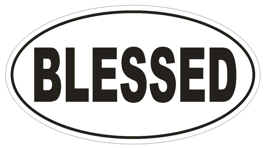 BLESSED Oval Bumper Sticker or Helmet Sticker D528 Laptop Cell Religious Euro - Winter Park Products