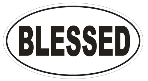 BLESSED Oval Bumper Sticker or Helmet Sticker D528 Laptop Cell Religious Euro - Winter Park Products