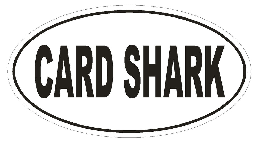 CARD SHARK Oval Bumper Sticker or Helmet Sticker D1890 Euro Oval - Winter Park Products