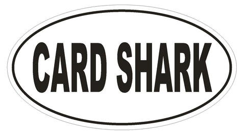 CARD SHARK Oval Bumper Sticker or Helmet Sticker D1890 Euro Oval - Winter Park Products