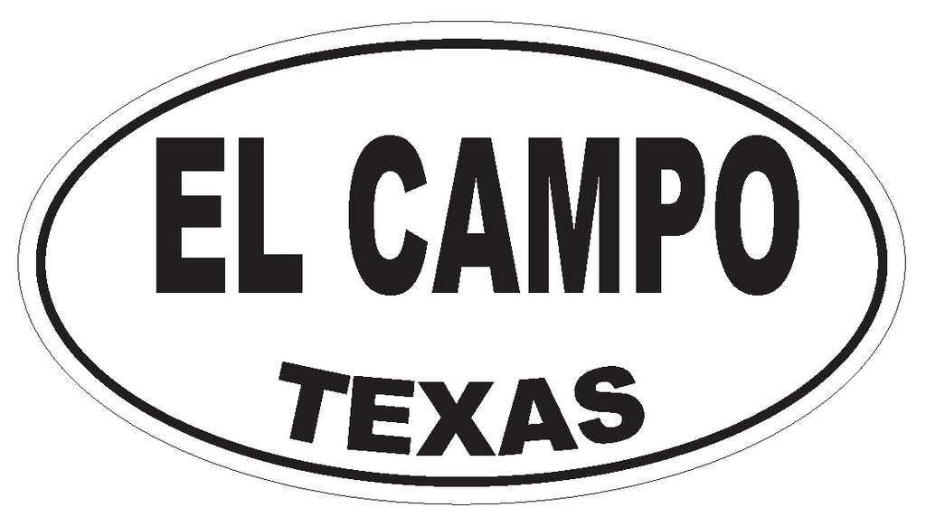 El Campo Texas Oval Bumper Sticker or Helmet Sticker D3360 Euro Oval - Winter Park Products
