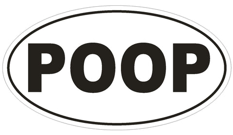 POOP Bumper Sticker or Helmet Sticker D509 Laptop Cell Phone Funny Euro Oval - Winter Park Products