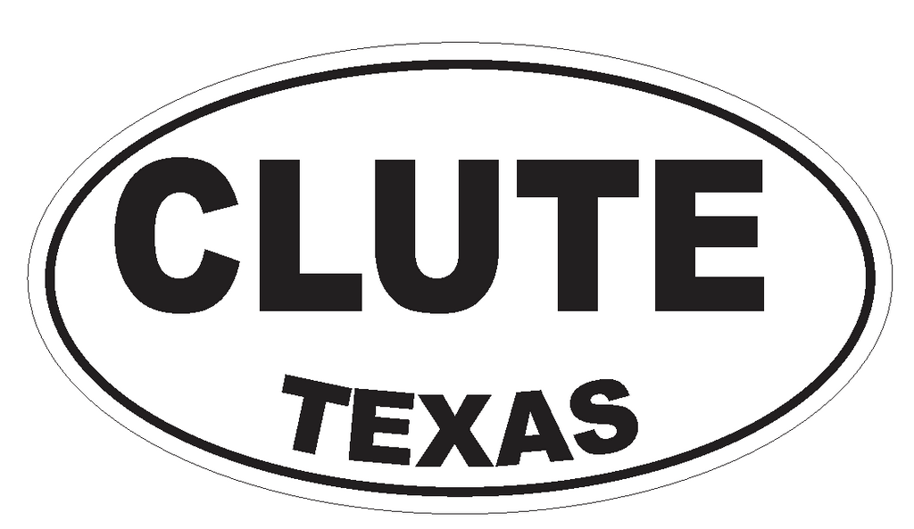 Clute Texas Oval Bumper Sticker or Helmet Sticker D3231 Euro Oval - Winter Park Products