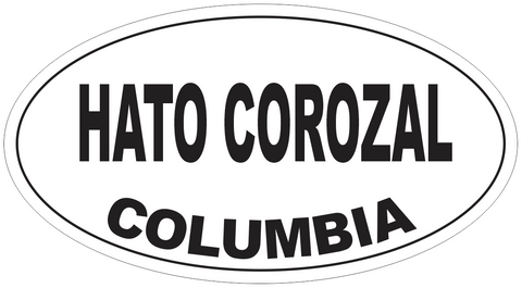 Hato Corozal Columbia Oval Bumper Sticker or Helmet Sticker D4995