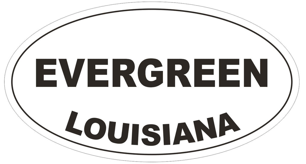 Evergreen Louisiana Oval Bumper Sticker or Helmet Sticker D3911