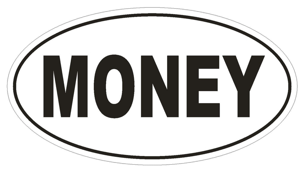 MONEY Oval Bumper Sticker or Helmet Sticker D1943 Euro Oval - Winter Park Products