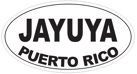 Jayuya Puerto Rico Oval Bumper Sticker or Helmet Sticker D4120