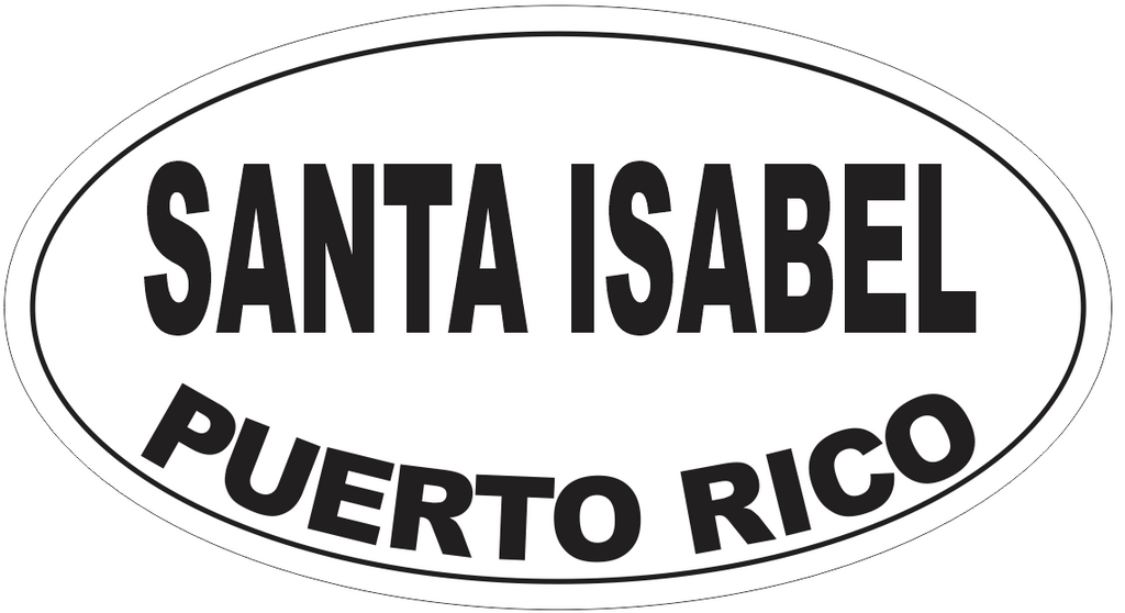 Santa Isabel Puerto Rico Oval Bumper Sticker or Helmet Sticker D4156