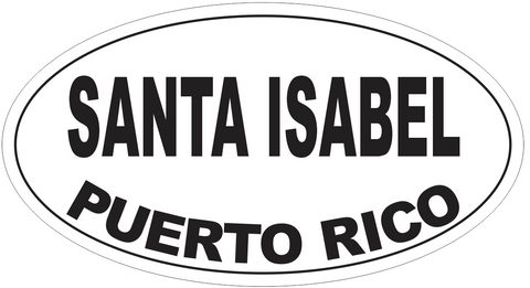 Santa Isabel Puerto Rico Oval Bumper Sticker or Helmet Sticker D4156