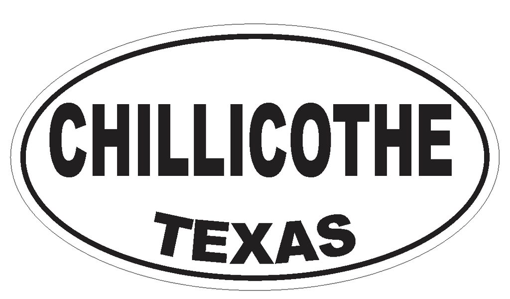 Chillicothe Texas Oval Bumper Sticker or Helmet Sticker D3265 Euro Oval - Winter Park Products