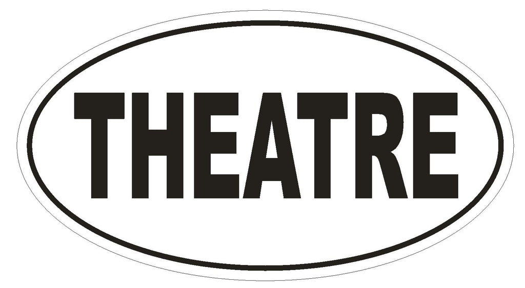 THEATRE Oval Bumper Sticker or Helmet Sticker D1807 Euro Oval - Winter Park Products